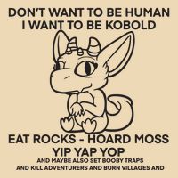 DonT Want To Be Human I Want To Be Kobold Eat Rocks Hoard Moss Yip Yap Yop Drawstring Bag