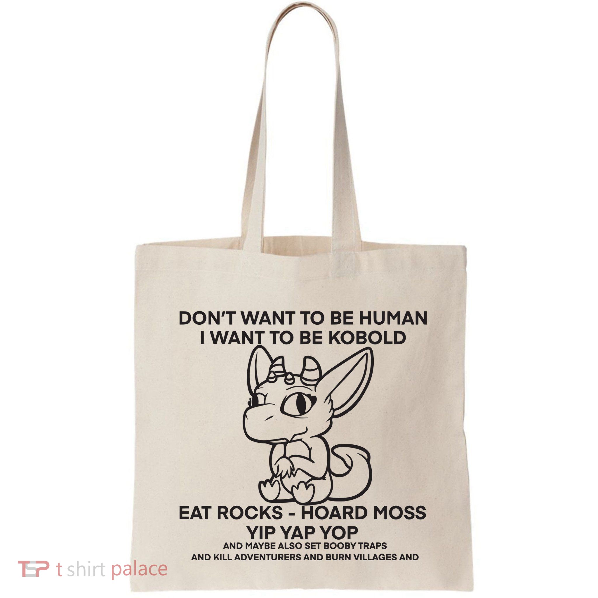 DonT Want To Be Human I Want To Be Kobold Eat Rocks Hoard Moss Yip Yap Yop Bag