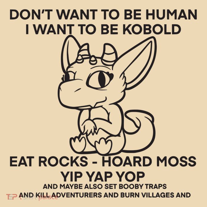 DonT Want To Be Human I Want To Be Kobold Eat Rocks Hoard Moss Yip Yap Yop Zip Tote Bag