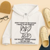 DonT Want To Be Human I Want To Be Kobold Eat Rocks Hoard Moss Yip Yap Yop Hoodie