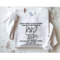 DonT Want To Be Human I Want To Be Kobold Eat Rocks Hoard Moss Yip Yap Yop Sweatshirt