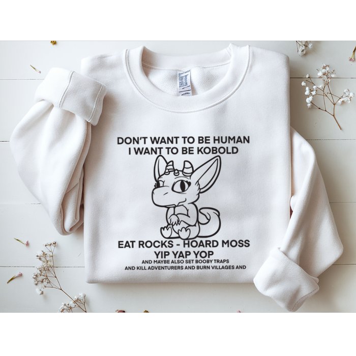 DonT Want To Be Human I Want To Be Kobold Eat Rocks Hoard Moss Yip Yap Yop Sweatshirt