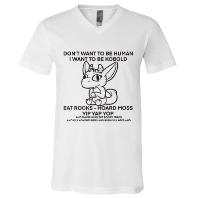 DonT Want To Be Human I Want To Be Kobold Eat Rocks Hoard Moss Yip Yap Yop V-Neck T-Shirt
