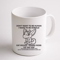 DonT Want To Be Human I Want To Be Kobold Eat Rocks Hoard Moss Yip Yap Yop Mug