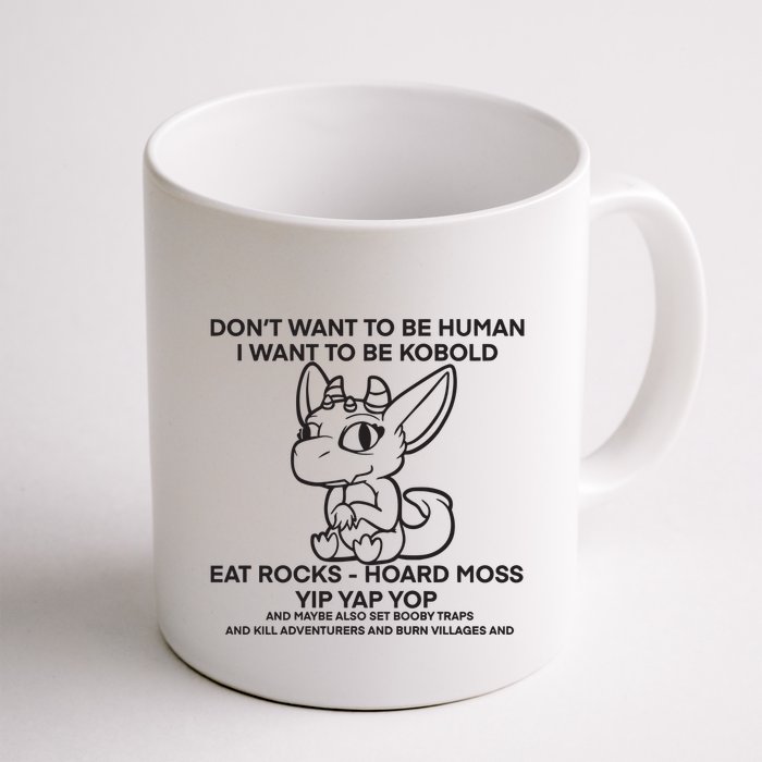 DonT Want To Be Human I Want To Be Kobold Eat Rocks Hoard Moss Yip Yap Yop Mug
