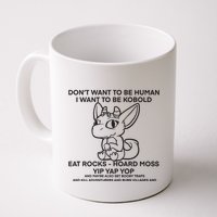 DonT Want To Be Human I Want To Be Kobold Eat Rocks Hoard Moss Yip Yap Yop Mug