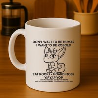 DonT Want To Be Human I Want To Be Kobold Eat Rocks Hoard Moss Yip Yap Yop Mug