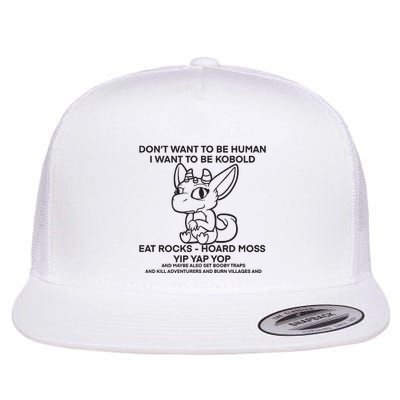 DonT Want To Be Human I Want To Be Kobold Eat Rocks Hoard Moss Yip Yap Yop Flatbill Hat