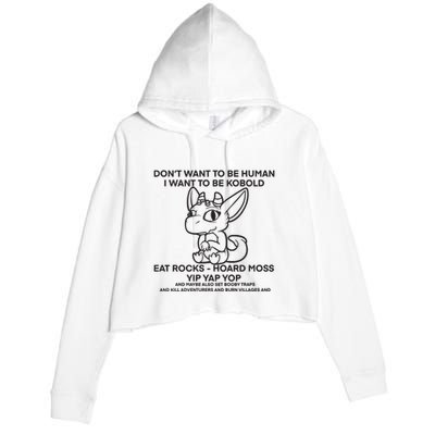 DonT Want To Be Human I Want To Be Kobold Eat Rocks Hoard Moss Yip Yap Yop Crop Fleece Hoodie