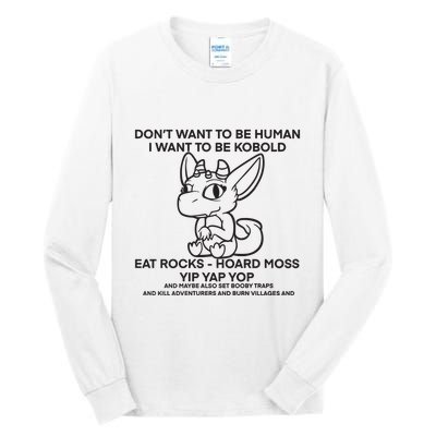 DonT Want To Be Human I Want To Be Kobold Eat Rocks Hoard Moss Yip Yap Yop Tall Long Sleeve T-Shirt