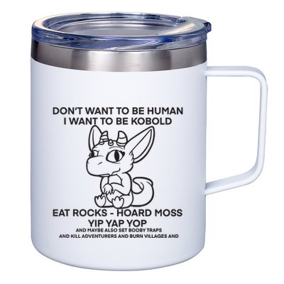 DonT Want To Be Human I Want To Be Kobold Eat Rocks Hoard Moss Yip Yap Yop 12oz Stainless Steel Coffee Mug