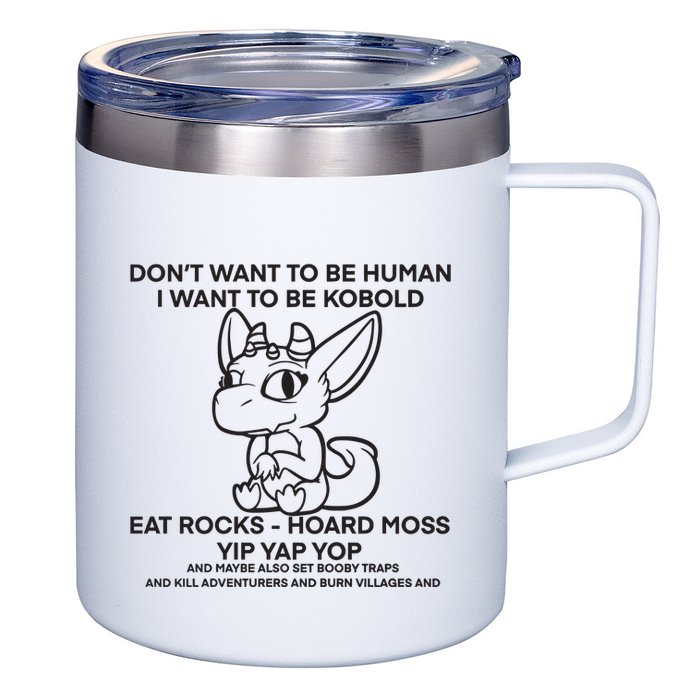 DonT Want To Be Human I Want To Be Kobold Eat Rocks Hoard Moss Yip Yap Yop 12oz Stainless Steel Coffee Mug