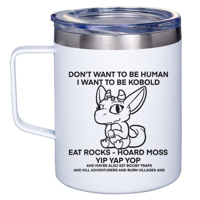 DonT Want To Be Human I Want To Be Kobold Eat Rocks Hoard Moss Yip Yap Yop 12oz Stainless Steel Coffee Mug