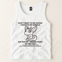 DonT Want To Be Human I Want To Be Kobold Eat Rocks Hoard Moss Yip Yap Yop Tank Top
