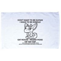 DonT Want To Be Human I Want To Be Kobold Eat Rocks Hoard Moss Yip Yap Yop Microfiber Hand Towel