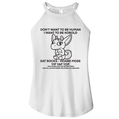 DonT Want To Be Human I Want To Be Kobold Eat Rocks Hoard Moss Yip Yap Yop Women's Perfect Tri Rocker Tank