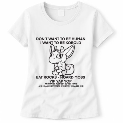 DonT Want To Be Human I Want To Be Kobold Eat Rocks Hoard Moss Yip Yap Yop Womens T-Shirt