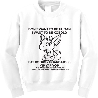 DonT Want To Be Human I Want To Be Kobold Eat Rocks Hoard Moss Yip Yap Yop Kids Sweatshirt