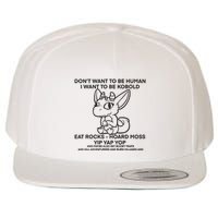 DonT Want To Be Human I Want To Be Kobold Eat Rocks Hoard Moss Yip Yap Yop Wool Snapback Cap