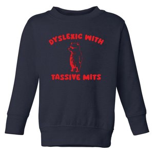 Dyslexic With Tassive Mits Retro Cartoon Toddler Sweatshirt