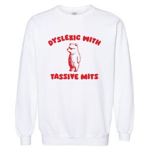 Dyslexic With Tassive Mits Retro Cartoon Garment-Dyed Sweatshirt