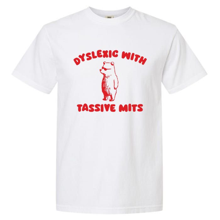 Dyslexic With Tassive Mits Retro Cartoon Garment-Dyed Heavyweight T-Shirt