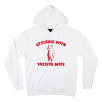 Dyslexic With Tassive Mits Retro Cartoon Hoodie