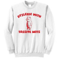 Dyslexic With Tassive Mits Retro Cartoon Sweatshirt