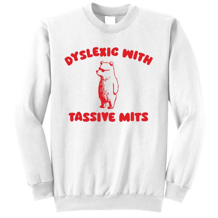 Dyslexic With Tassive Mits Retro Cartoon Sweatshirt