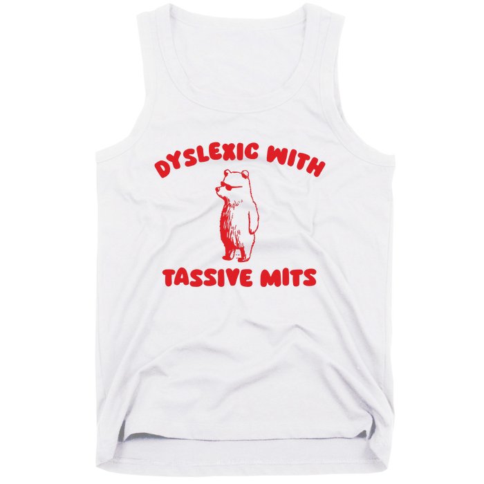 Dyslexic With Tassive Mits Retro Cartoon Tank Top