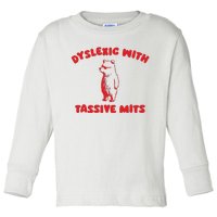 Dyslexic With Tassive Mits Retro Cartoon Toddler Long Sleeve Shirt