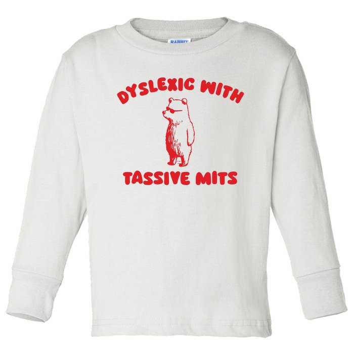 Dyslexic With Tassive Mits Retro Cartoon Toddler Long Sleeve Shirt