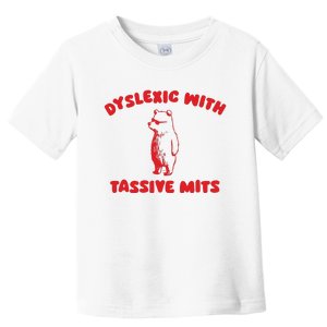 Dyslexic With Tassive Mits Retro Cartoon Toddler T-Shirt