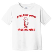 Dyslexic With Tassive Mits Retro Cartoon Toddler T-Shirt