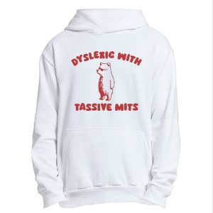 Dyslexic With Tassive Mits Urban Pullover Hoodie