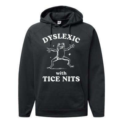 Dyslexic With Tice Nits Funny Dyslexia Performance Fleece Hoodie