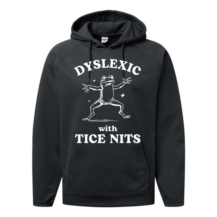 Dyslexic With Tice Nits Funny Dyslexia Performance Fleece Hoodie