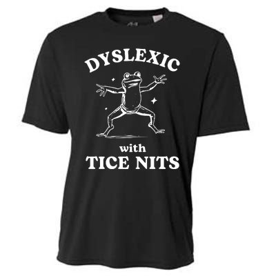 Dyslexic With Tice Nits Funny Dyslexia Cooling Performance Crew T-Shirt