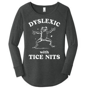 Dyslexic With Tice Nits Funny Dyslexia Women's Perfect Tri Tunic Long Sleeve Shirt