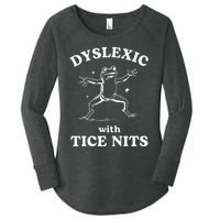 Dyslexic With Tice Nits Funny Dyslexia Women's Perfect Tri Tunic Long Sleeve Shirt