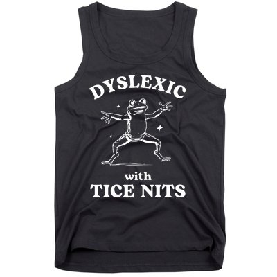 Dyslexic With Tice Nits Funny Dyslexia Tank Top