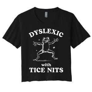 Dyslexic With Tice Nits Funny Dyslexia Women's Crop Top Tee