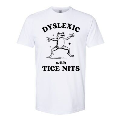 Dyslexic With Tice Nits Funny Dyslexia Softstyle CVC T-Shirt