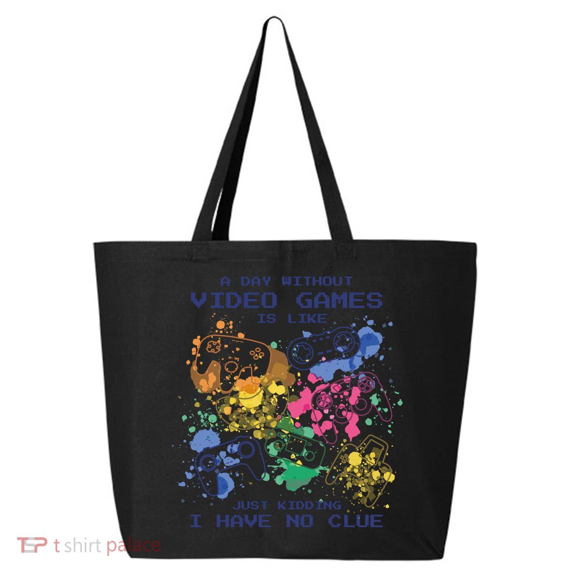 Day Without Video Games No Clue 25L Jumbo Tote