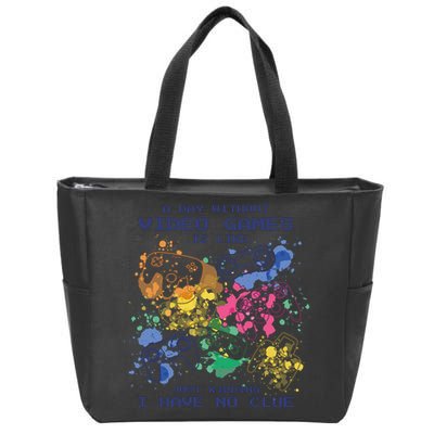 Day Without Video Games No Clue Zip Tote Bag