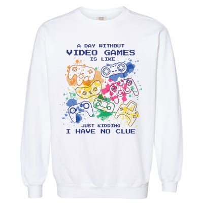 Day Without Video Games No Clue Garment-Dyed Sweatshirt