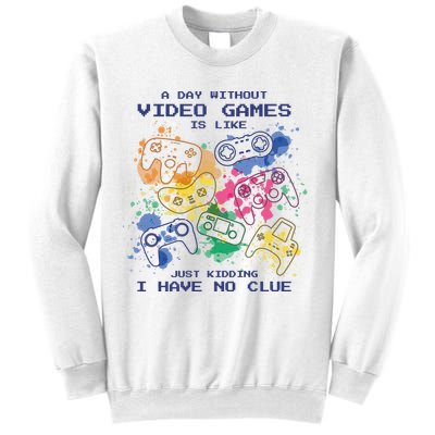 Day Without Video Games No Clue Sweatshirt