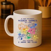 Day Without Video Games No Clue Mug