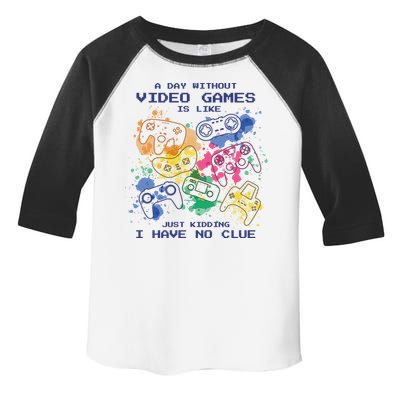 Day Without Video Games No Clue Toddler Fine Jersey T-Shirt