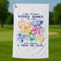 Day Without Video Games No Clue Golf Towel